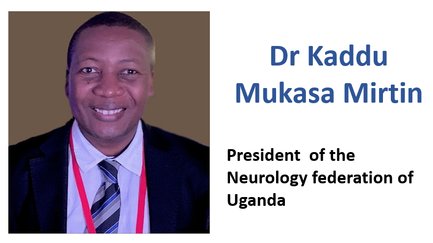 Message from the president Neurology federation of uganda ,Dr Kaddu Mukasa Mirtin